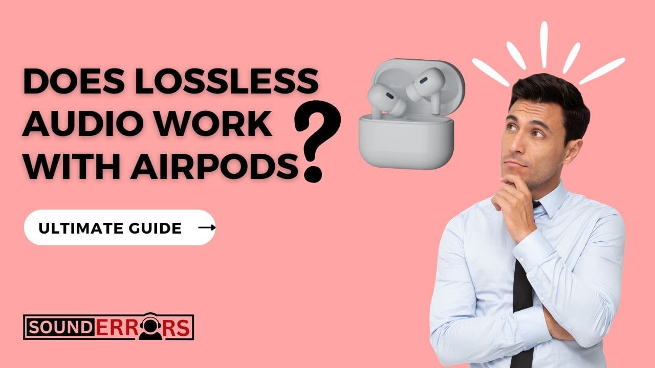 Does Lossless Audio Work With Airpods