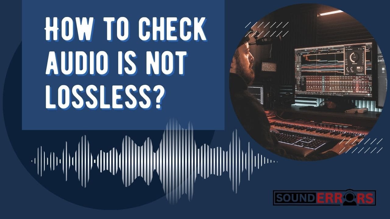 How to check audio is not lossless