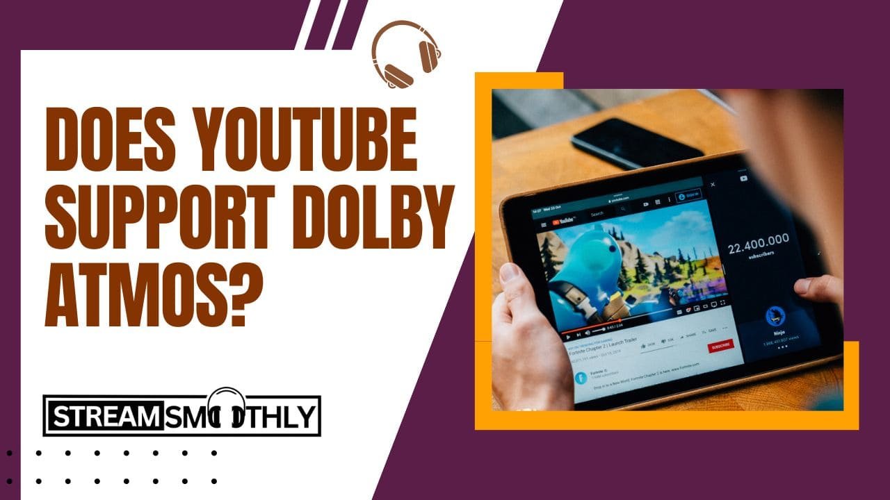 Does YouTube support Dolby Atmos