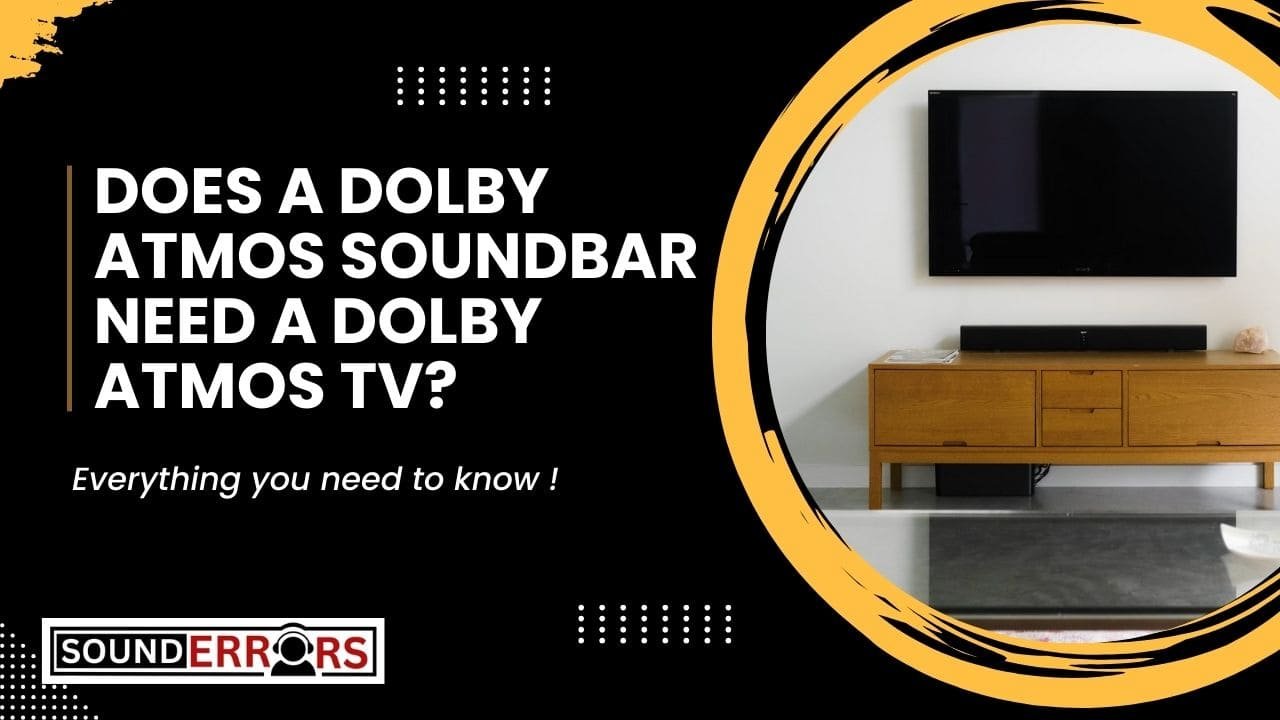 Does a Dolby atmos soundbar need a Dolby atmos tv