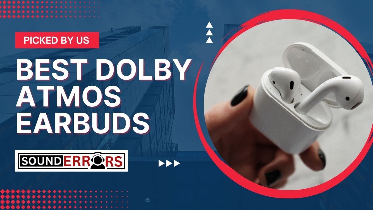 Best Dolby Atmos earbuds