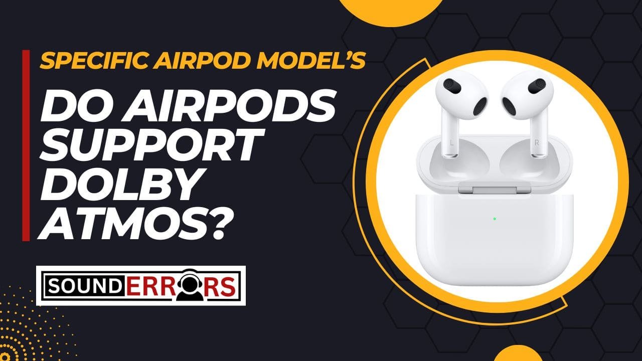 Do AirPods Support Dolby Atmos