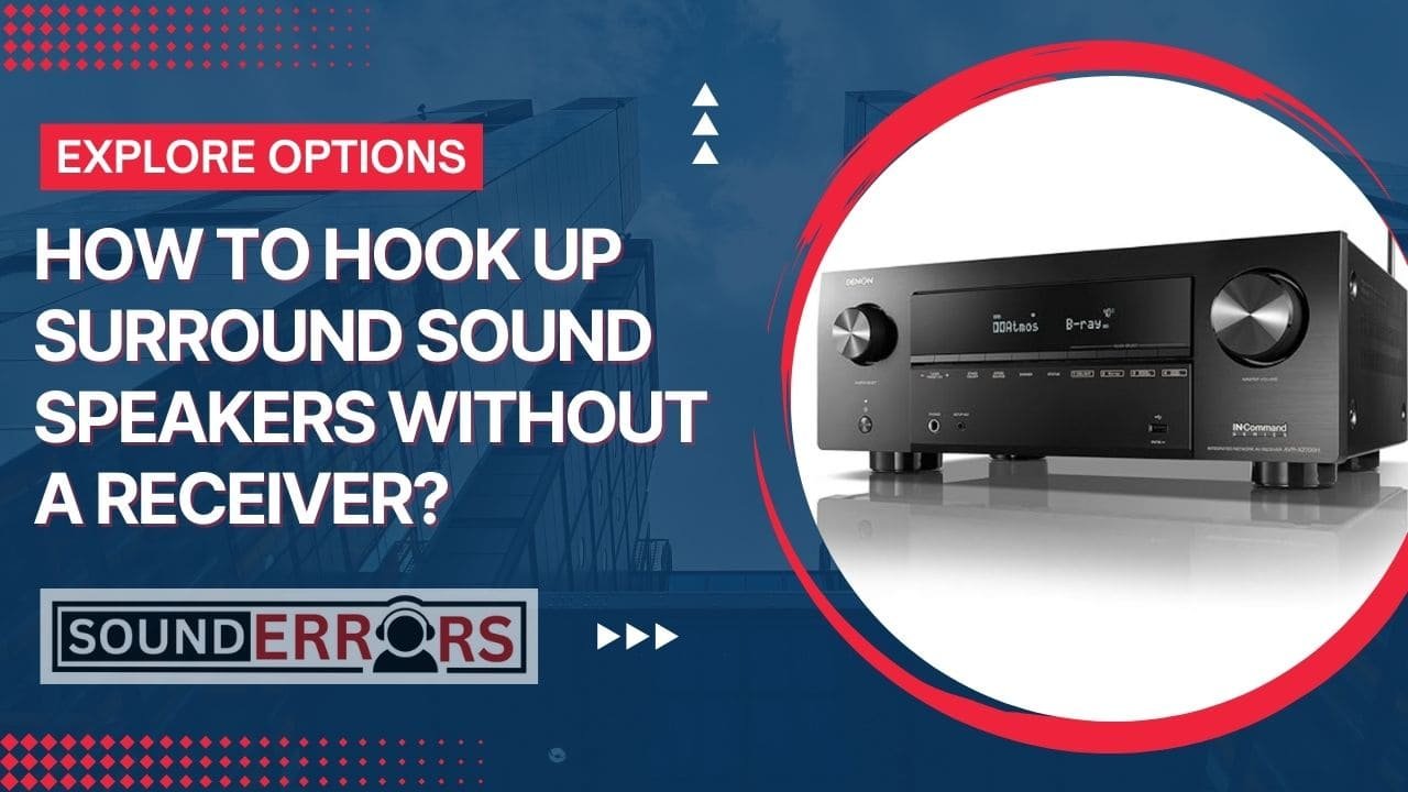 How to hook up surround sound speakers without a receiver