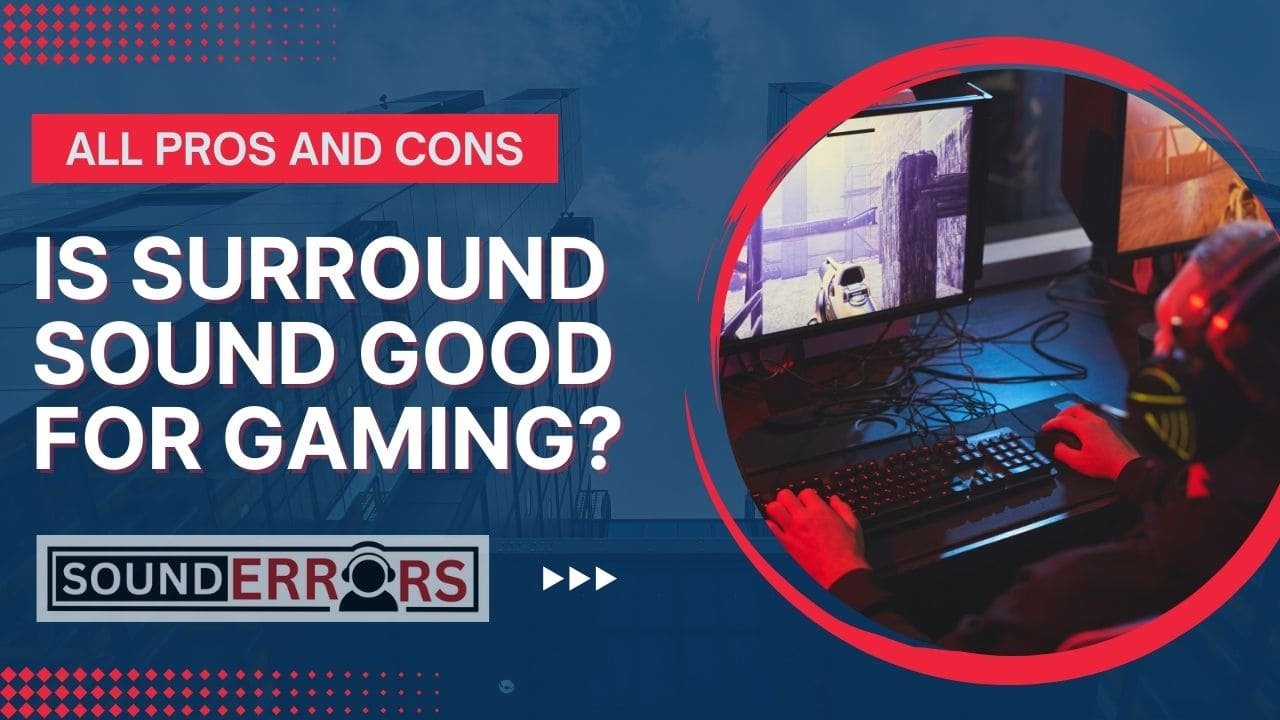 Is Surround Sound Good For Gaming