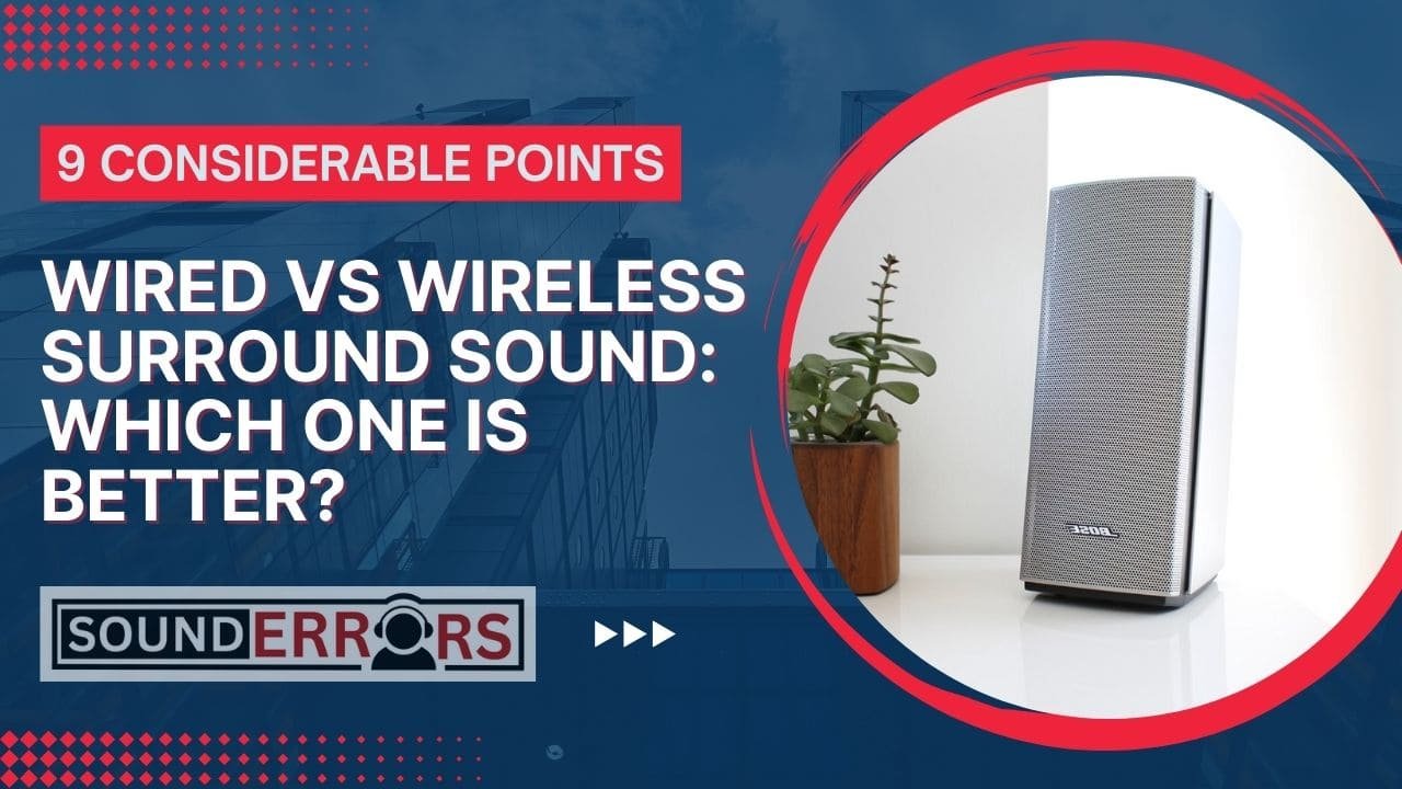 Wired vs wireless surround sound