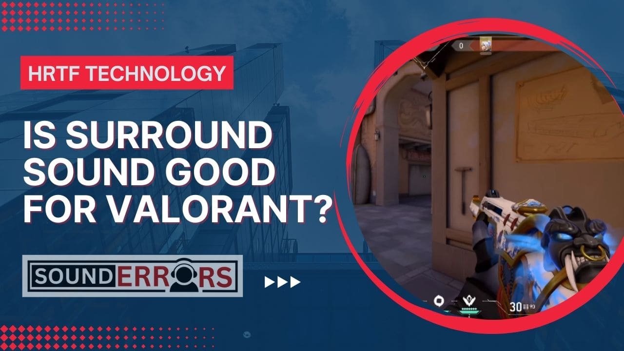 Is surround sound good for valorant