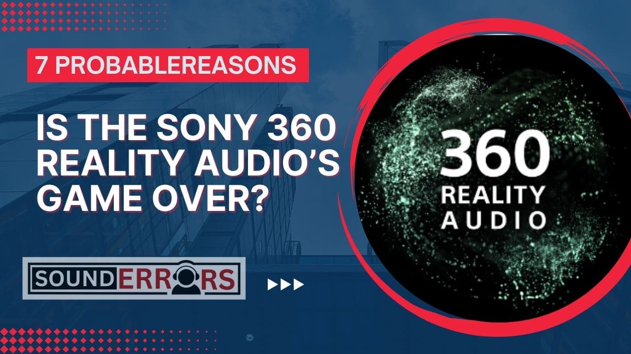 Is Sony 360 Reality Audio's Game Over