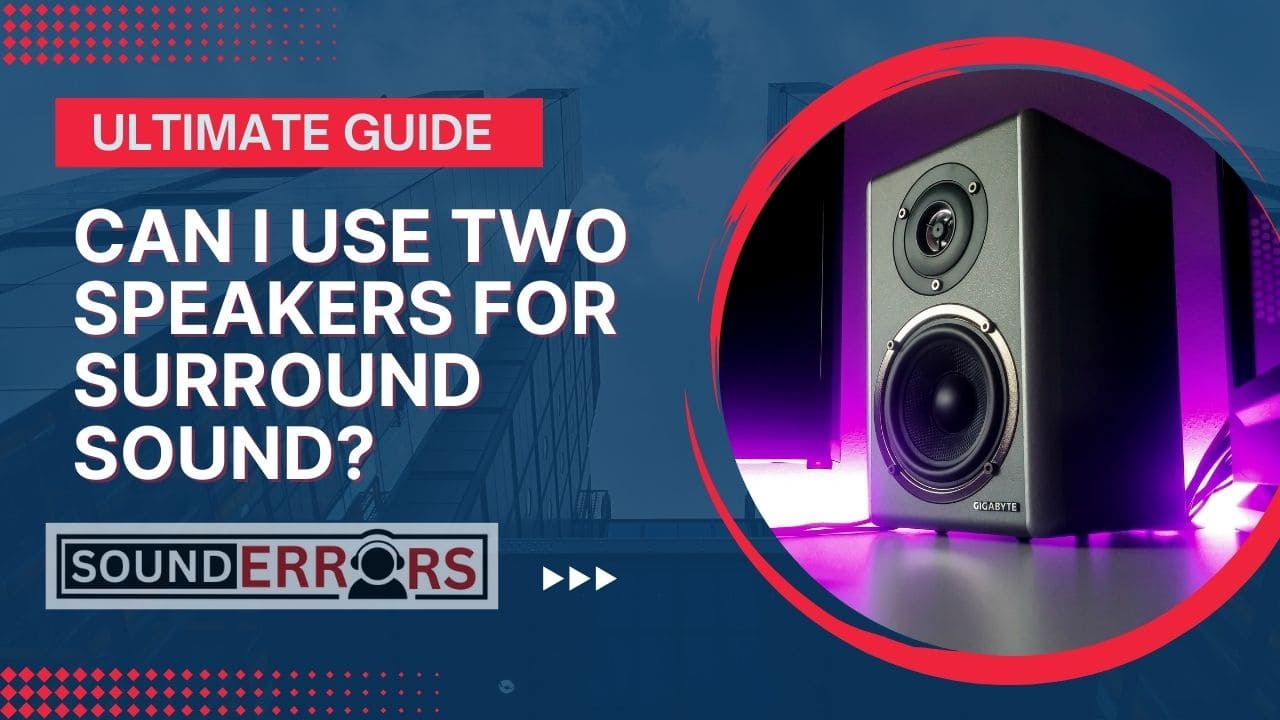 Can I use two speakers for surround sound