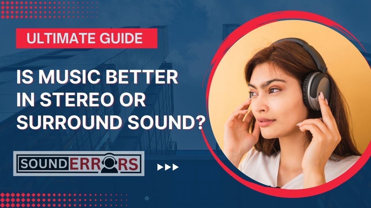 Is music better in stereo or surround sound