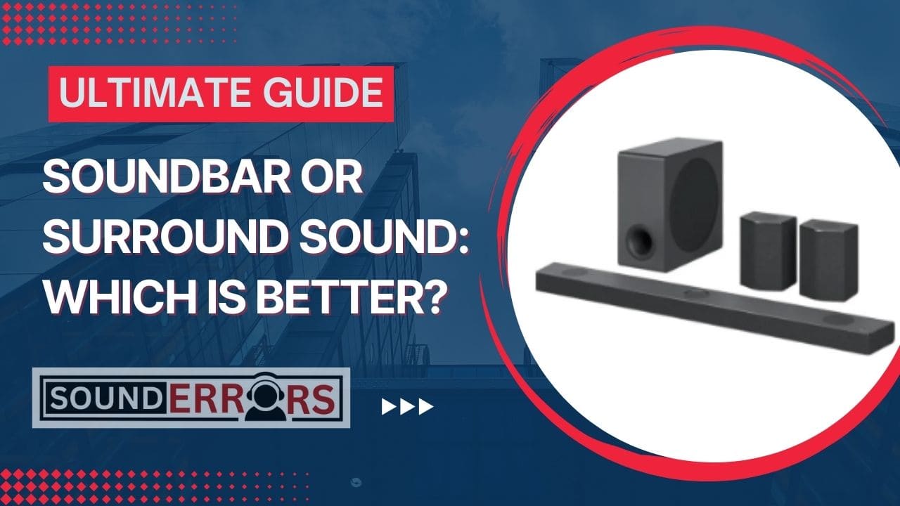 Soundbar or Surround Sound