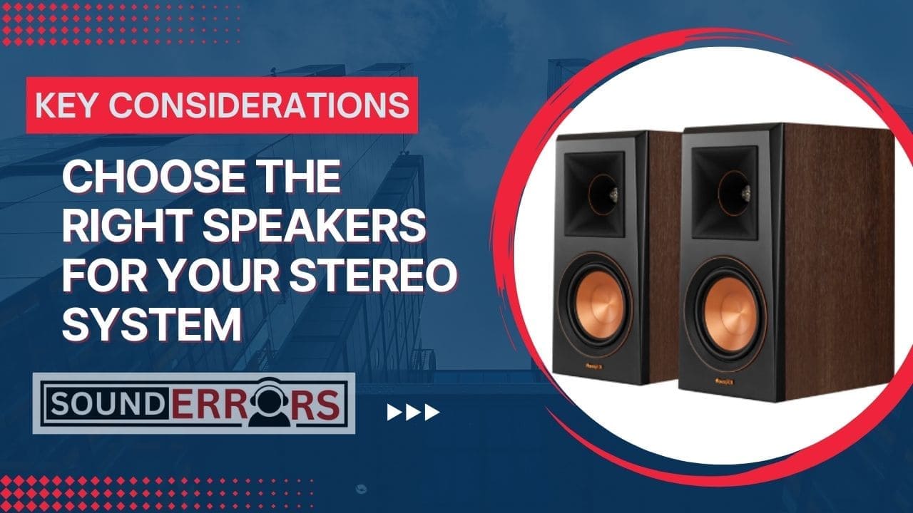 Choose the Right Speakers for Your Stereo System