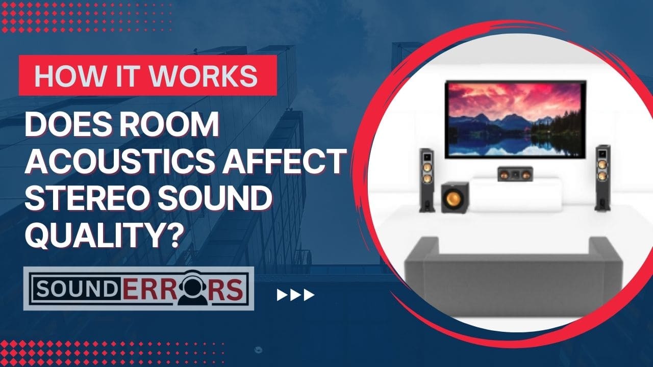 Does Room Acoustics Affect Stereo Sound Quality