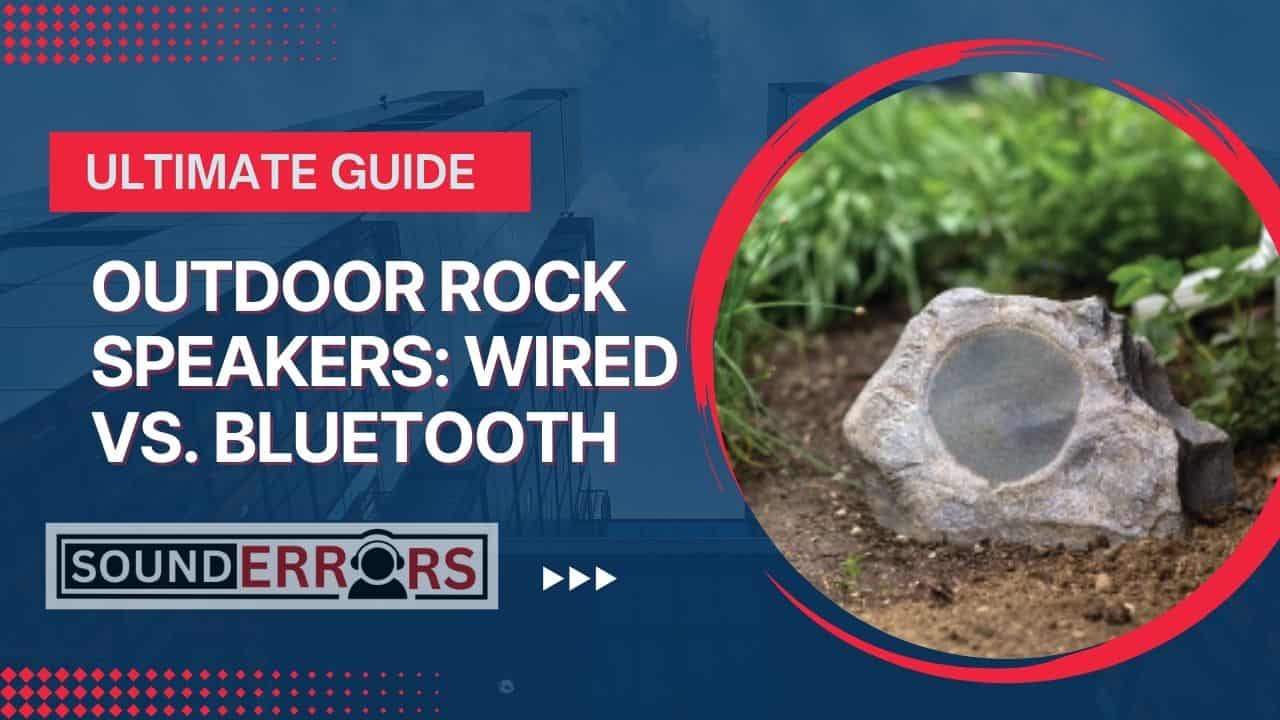 Wired vs. Bluetooth Outdoor Rock Speakers